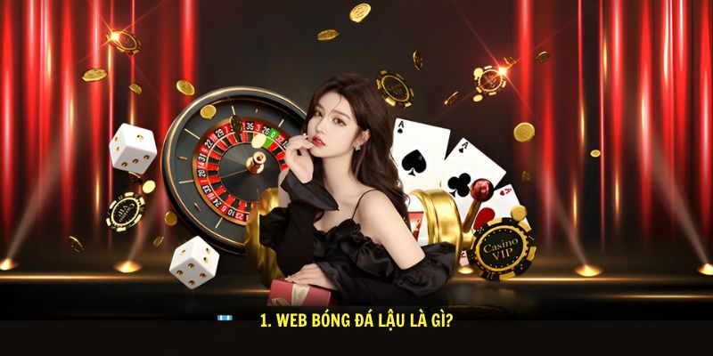 1. Web bong da lau la gi