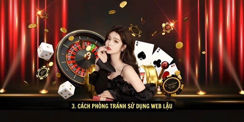 3. Cách phòng tránh sử dụng web lậu