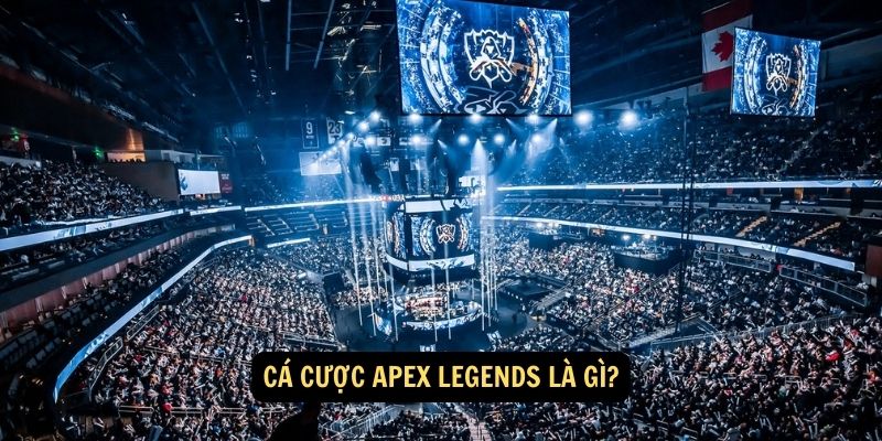 Cá cược Apex Legends là gì?