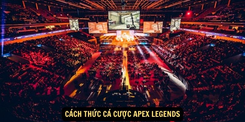 Cách thức cá cược Apex Legends