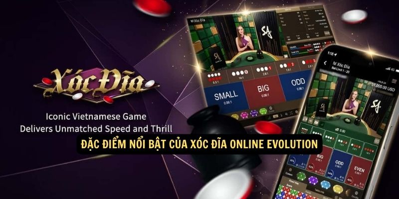 Đặc điểm nổi bật của xóc đĩa online Evolution