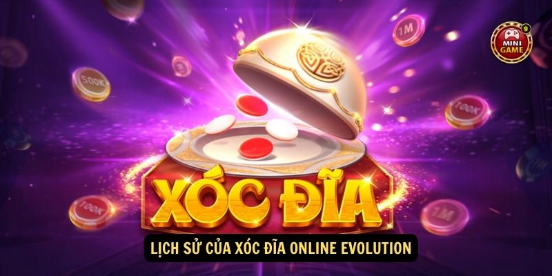 Lịch sử của xóc đĩa online Evolution